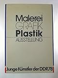  Junge Künstler der DDR `78: Malerei, Grafik, Plastik. [Ausstellung, Katalog].