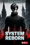 System Reborn Vol 1: A LitRPG Adventure (Apocalypse Reincarnation)