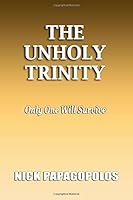 The Unholy Trinity 0988228017 Book Cover