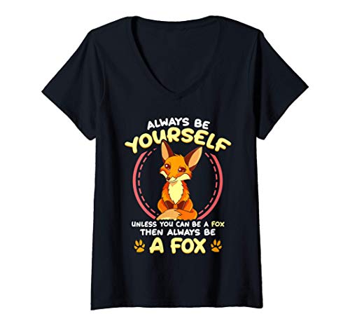 Mujer Always Be Yourself Unless You Can Be a Fox Then Be a Fox Camiseta Cuello V