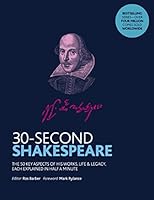 30-Second Shakespeare: The 50 key aspects of his works, life and legacy, each explained in half a minute 1782405151 Book Cover