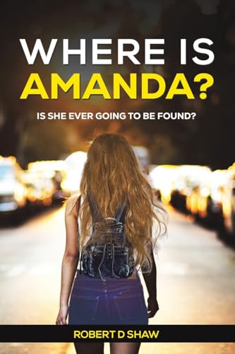 Where Is Amanda?: Is She Ever Going to Be Found?
