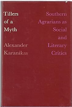 Hardcover Tillers of a Myth: Southern Agrarians as Social and Literary Critics Book