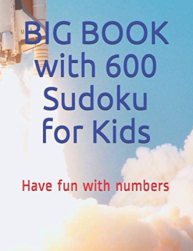 BIG BOOK with 600 Kids Sudoku: Have fun with numbers