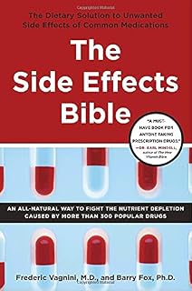 The Side Effects Bible: The Dietary Solution To The Unwanted Side Effects Of Common Medications