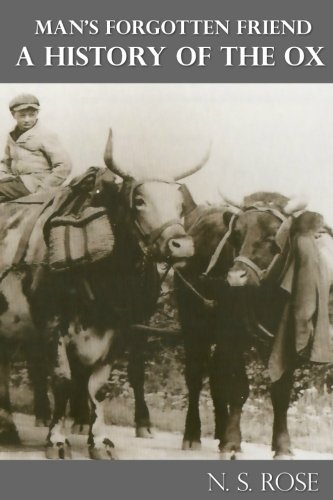 Man's Forgotten Friend: A History of the Ox
