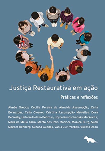 Justiça restaurativa em ação: Práticas e reflexões