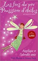 Les fées du pré Poussière d'étoiles - T1 : Angélique et l'adorable amie (Poussière d'étoiles - 6-12 ans) 2896674306 Book Cover