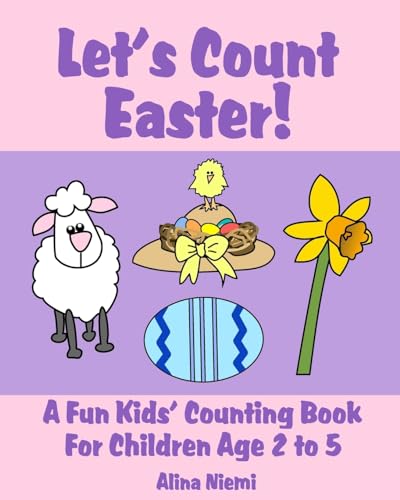 Let's Count Easter!: A Fun Kids Counting Book for Children Age 2 to 5 (Let's Count Series)