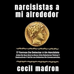 Narcisistas a Mi Alrededor Audiolibro Por Cecil Madron arte de portada