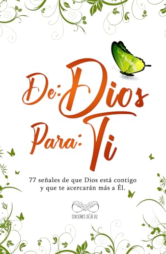 DE: DIOS PARA: TI: 77 señales de que Dios está contigo y que te a...