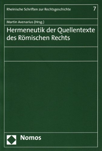 Hermeneutik der Quellentexte des Roemischen Rechts