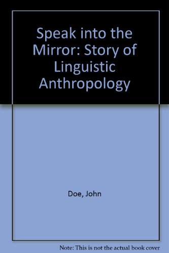 Speak into the Mirror: Story of Linguistic Anth... 0819169439 Book Cover