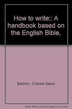 How to write;: A handbook based on the English Bible,