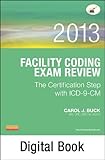 Facility Coding Exam Review 2013 - E-Book: The Certification Step with ICD-9-CM