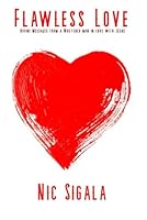 Flawless Love: Divine Messages from a Wretched Man in Love with Jesus B0BT74V2GT Book Cover