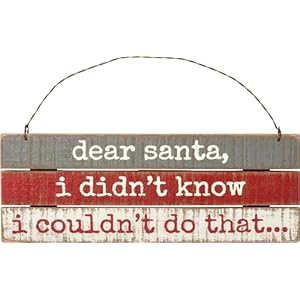 Primitives by Kathy Dear Santa Didnt Know I Couldnt Wooden OrnamentGrey Red and White825 inches x 3 inches