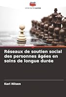 Réseaux de soutien social des personnes âgées en soins de longue durée (French Edition) 6206818195 Book Cover