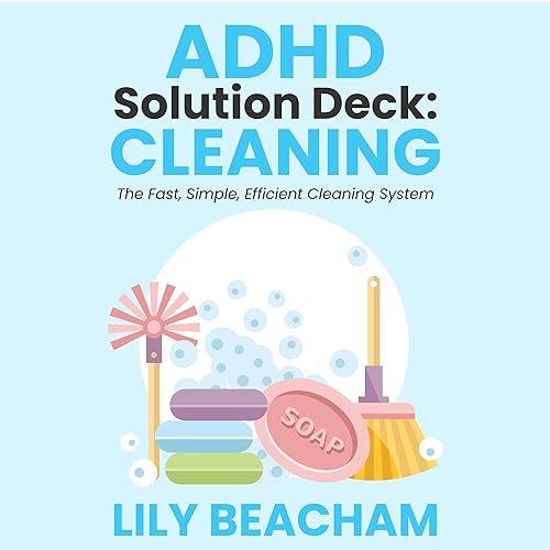 ADHD Solution Deck: Cleaning by Lily Beacham episode artwork