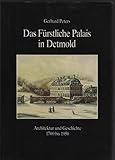  Das Fürstliche Palais in Detmold: Architektur und Geschichte. 1700-1950 (Sonderveröffentlichungen des Naturwissenschaftlichen und Historischen Vereins für das Land Lippe)
