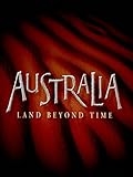 Australia - Land Beyond Time - As Seen in IMAX Theaters