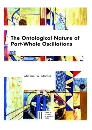 The Ontological Nature of Part-Whole Oscillatio... 3700185928 Book Cover