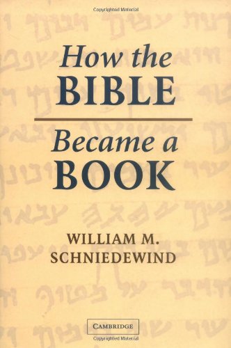 How the Bible Became a Book: The Textualization of Ancient Israel