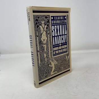Sexual Anarchy: Gender and Culture at the Fin de Siecle