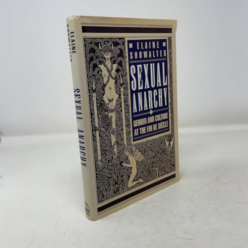 Sexual Anarchy: Gender and Culture at the Fin de Siecle Sexual Anarchy: Gender and Culture at the Fin de Siecle