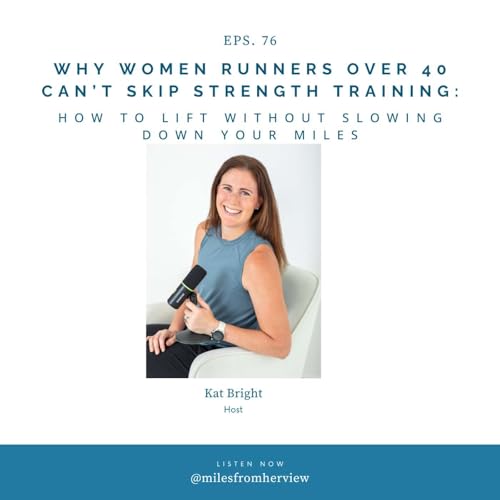 『76: Why Women Runners Over 40 Can’t Skip Strength Training: How to Lift Without Slowing Down Your Miles』のカバーアート