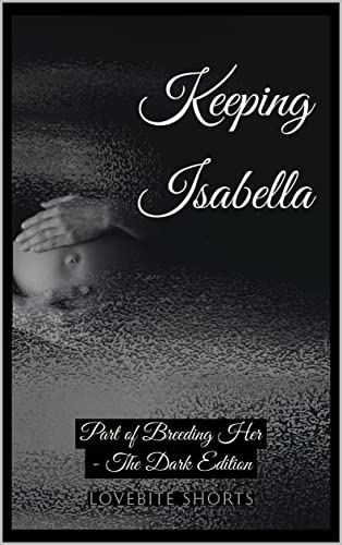 Keeping Isabella (Breeding Her