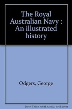 The Royal Australian Navy: An illustrated history
