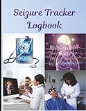 Seizure Tracker Logbook | 8.5 x 11 inch size, 66 pages: Daily Seizure Recording, Triggers & Medication Notes for Epilepsy Management