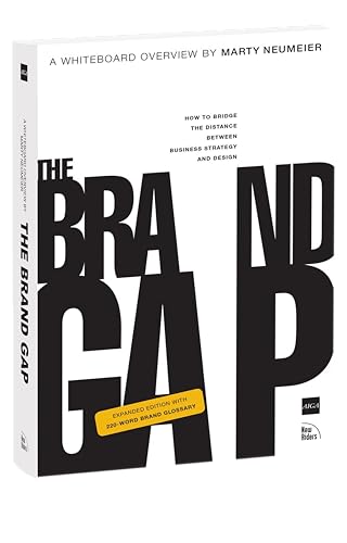 The Brand Gap: How to Bridge the Distance Between Business Strategy and Design