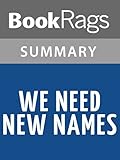 Summary & Study Guide We Need New Names by NoViolet Bulawayo