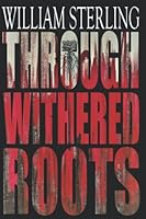 Through Withered Roots 1675246157 Book Cover