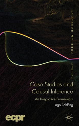 Case Studies and Causal Inference: An Integrative Framework (ECPR Research Methods) view 2