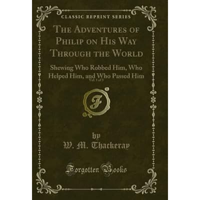 The Adventures of Philip on His Way Through the World, Vol. 1 of 3