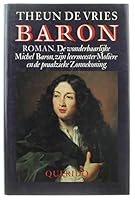 Baron: De wonderbaarlijke Michel Baron, zijn leermeester Moliere en de praalzieke zonnekoning 9021486660 Book Cover