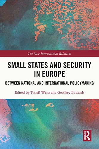 Small States and Security in Europe: Between National and International Policymaking (By: Tom�s Weiss)