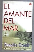 El Amante Del Mar Pdl Benoite Groult