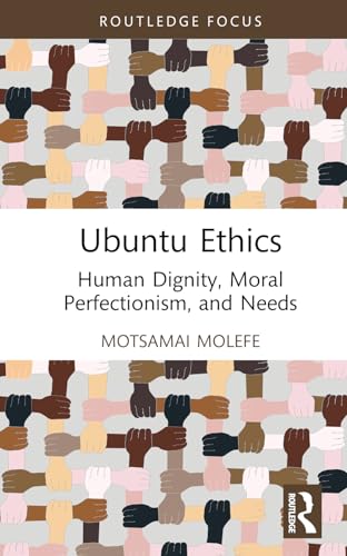 Ubuntu Ethics (Routledge Studies in African Philosophy)
