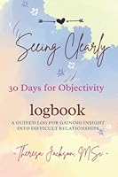 Seeing Clearly: 30 Days to Objectivity Logbook 1913985083 Book Cover