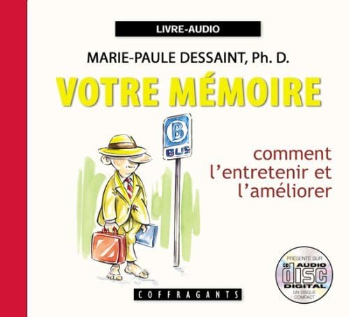 VOTRE MEMOIRE, COMMENT L'ENTRETENIR ET L'AMELIORER livre audio DESSAINT
