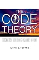 The Code Theory: Uncovering the hidden pattern of life 0615917178 Book Cover