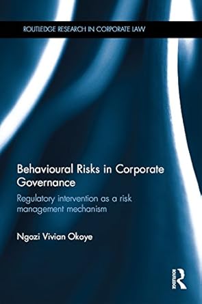 Behavioural Risks in Corporate Governance: Regulatory Intervention as a ...