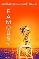Reasons Why You Haven’t Become Famous Yet- Alexis mary Alexander B08DPXH97P Book Cover