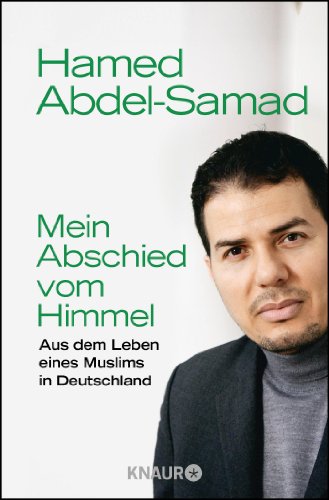Mein Abschied vom Himmel: Aus dem Leben eines Muslims in Deutschland Mein Abschied vom Himmel: Aus dem Leben eines Muslims in Deutschland