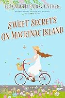Sweet Secrets On Mackinac Island B0F6D1CVGV Book Cover