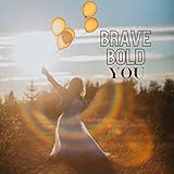  Brave Bold You